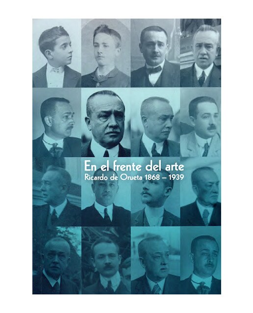 Imagen 0 de En el frente del arte: Ricardo de orueta 1868 - 1939 (Tapa blanda)
