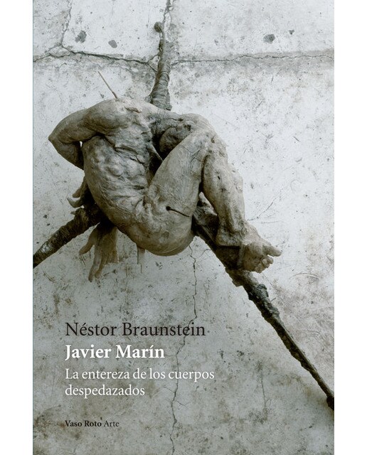 Javier marín: La entereza de los cuerpos despedazados(Tapa blanda) 1