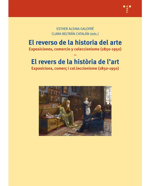 Imagem 0 de El Reverso De La Historia Del Arte / El Revers De La Historia De L'art: Exposiciones. Comercio Y Coleccionismo (1850-1950) (1850-1