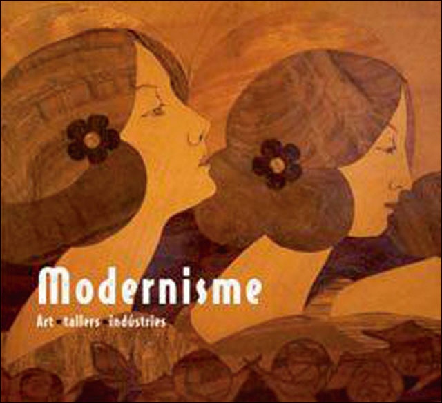 Modernisme.: Art, tallers, indústries (Capa dura) 1