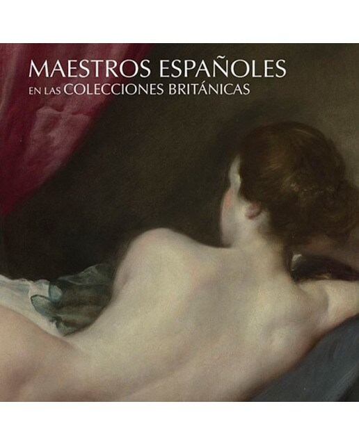Maestros Españoles En Las Colecciones Británicas 1