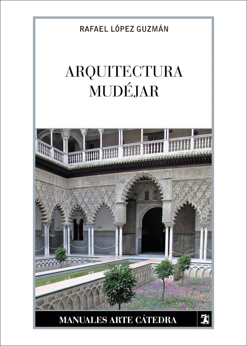 Imagem 0 de Arquitectura mudéjar: Del sincretismo medieval a las alternativas hispanoamericanas(Tapa blanda)