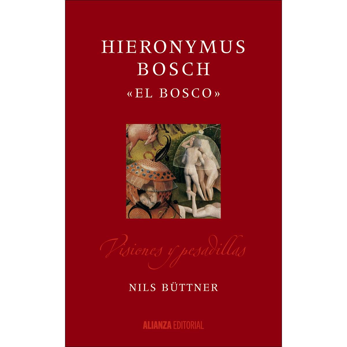 Hieronymus Bosch "El Bosco": Visiones y pesadillas (Capa dura) 1
