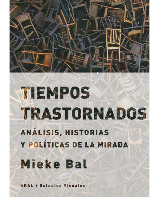 Tiempos trastornados: Análisis, historias y políticas de la mirada (Capa mole com abas) 1