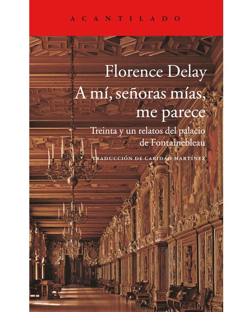 Imagem 0 de A mí, señoras, me parece: Treinta y un relatos del palacio de fontainebleau