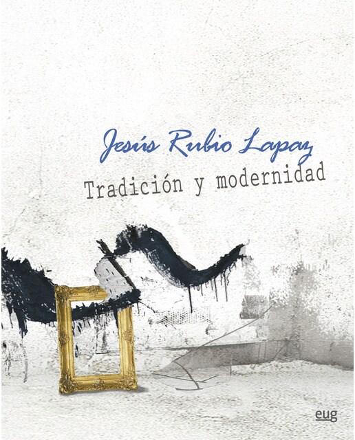 Jesús rubio lapaz. Tradición y modernidad(Tapa blanda) 1