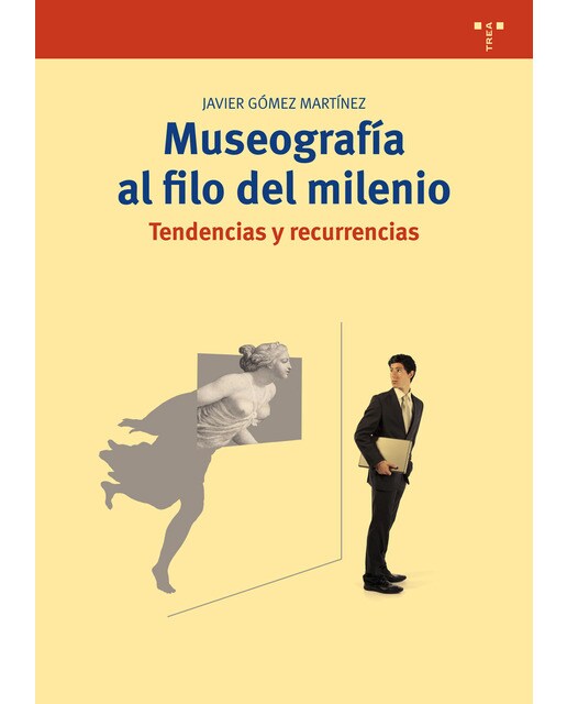 Museografía al filo del milenio. Tendencias y recurrencias 1