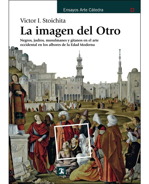 La imagen del Otro: Negros, judíos, musulmanes y gitanos en el arte occidental en los albores de la Edad Moderna (Capa mole) 1