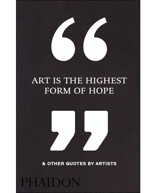 Art Is The Form Of Hope&Other Quotes Byartists 1