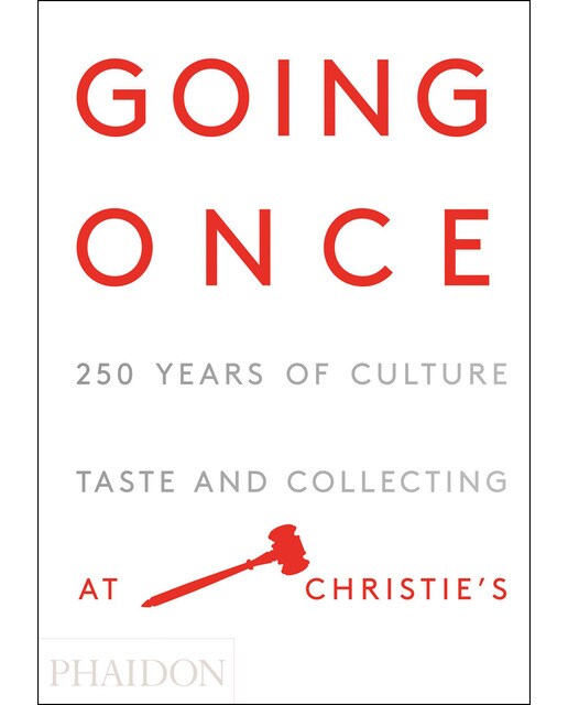 Going Once. 250 Years Of Culture. Tasteand Collec 1