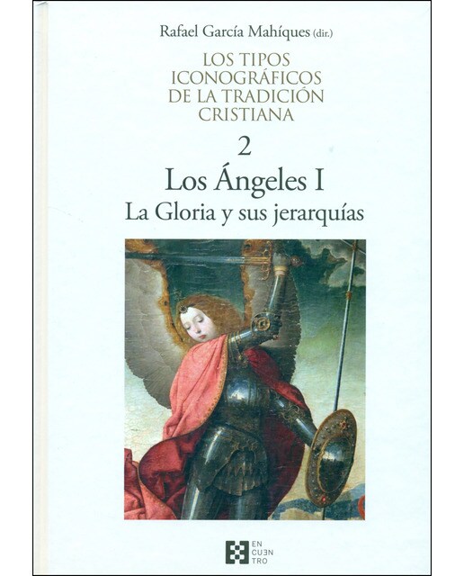 Imagen 0 de Los tipos iconográficos de la tradición cristiana / 2: Los ángeles i. La gloria y sus jerarquías (Tapa dura)