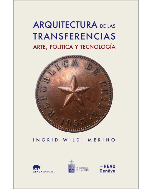 Arquitectura De Las Transferencias: Arte. Política Y Tecnología 1