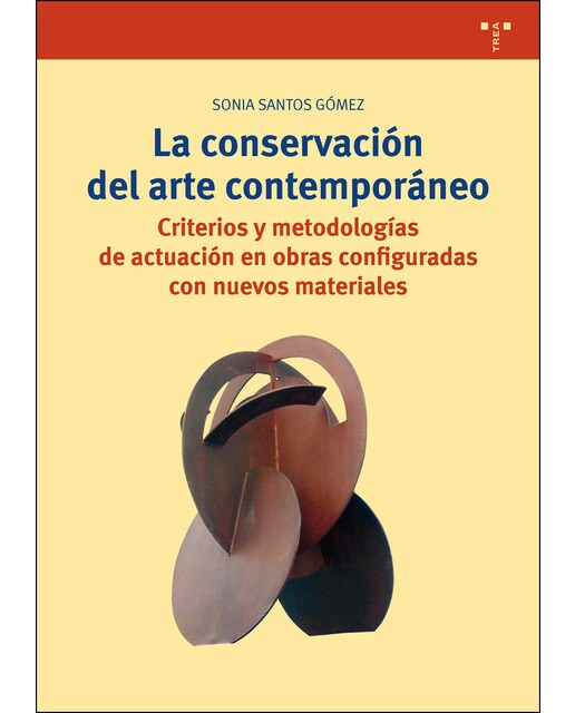 Imagem 0 de La conservación del arte contemporáneo: Criterios y metodologías de actuación en obras configuradas con nuevos materiales