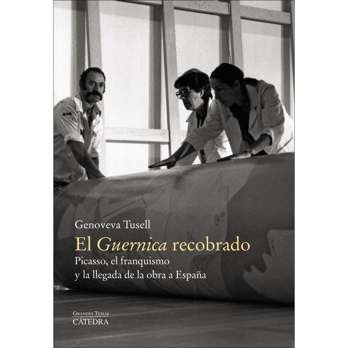 El "Guernica" recobrado: Picasso, el franquismo y la llegada de la obra a España (Capa mole com abas) 1