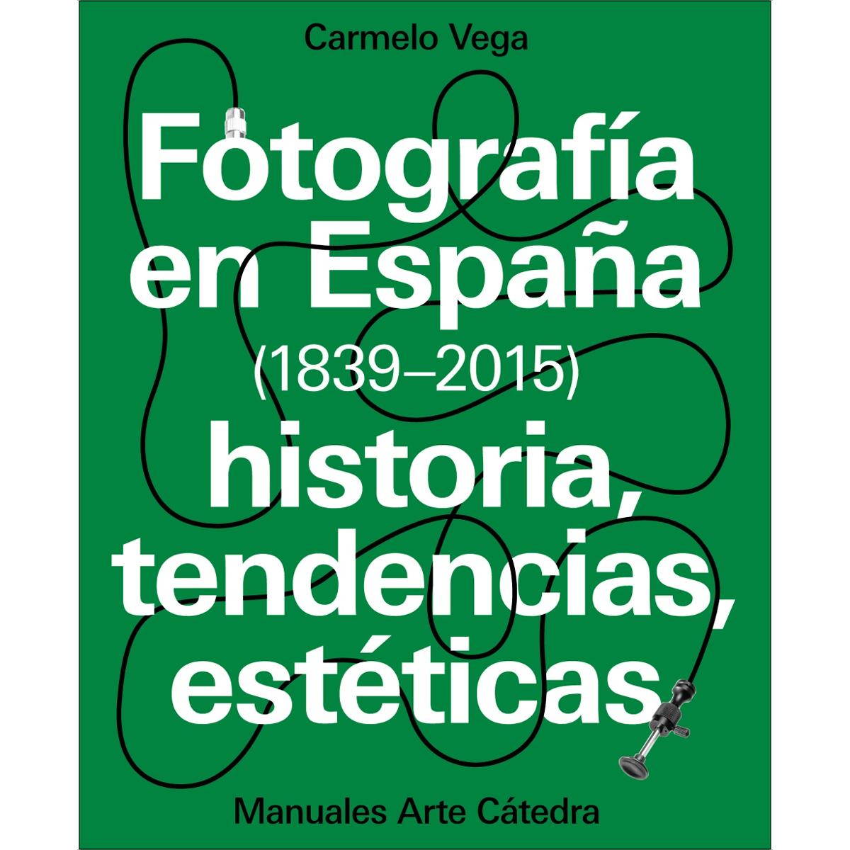 Fotografía en España (1839-2015): Historia, tendencias, estéticas (Capa mole com abas) 1