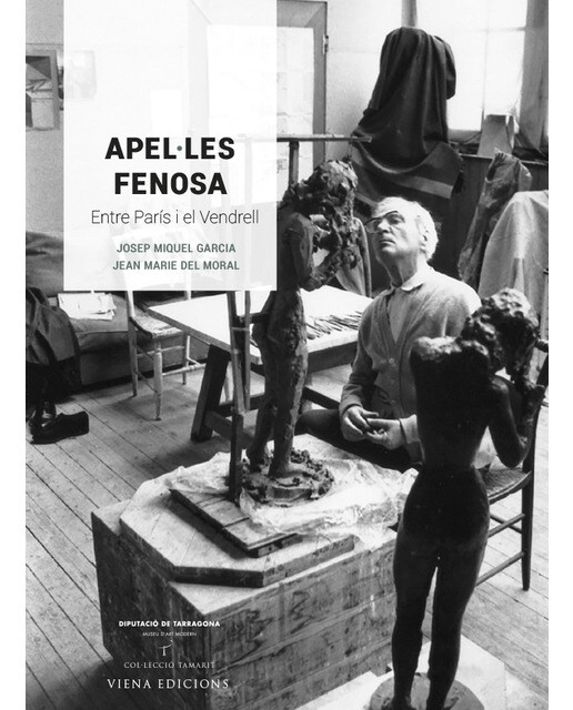 Apel·les Fenosa: Entre París i el Vendrell (Capa dura) 1