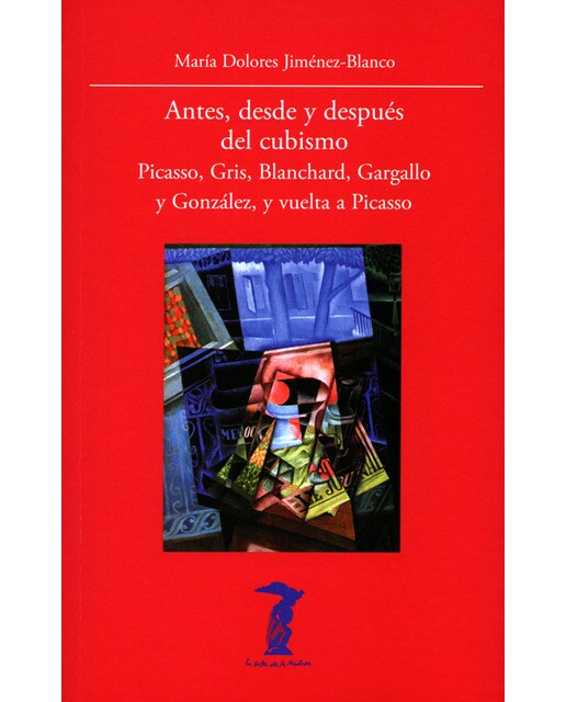 Imagem 0 de Antes, desde y después del cubismo: Picasso, Gris, Blanchard, Gargallo y González, y vuelta a Picasso (Capa mole com abas)