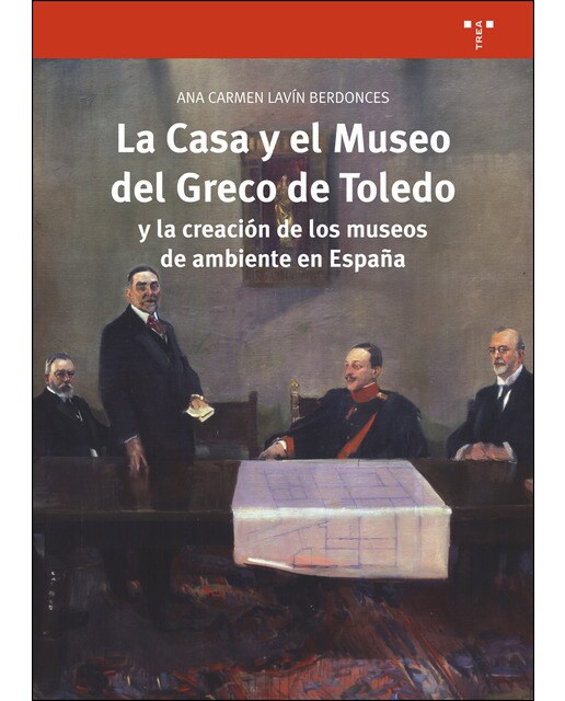La casa y el museo del greco de toledo y la creación de los museos de ambiente en españa(Tapa blanda) (Tapa blanda con solapas) 1
