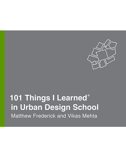 101 Things I Learned In Urban Design School 1