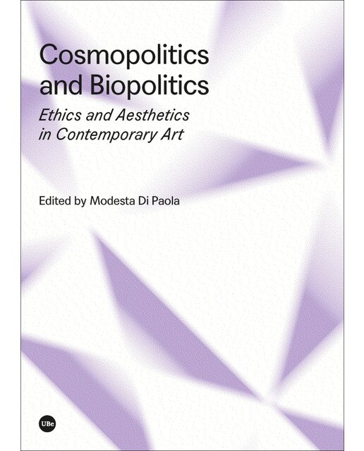 Cosmopolitics and Biopolitics: Ethics and Aesthetics in Contemporary Art (Capa mole) 1