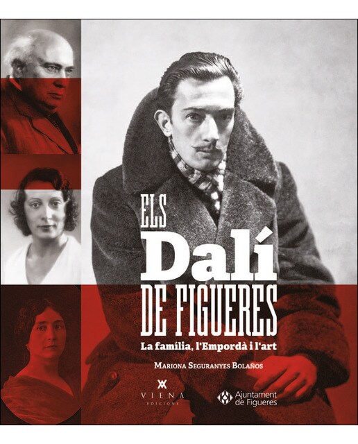 Els Dalí de Figueres: La família, l'Empordà i l'art (Capa mole com abas) 1