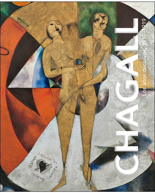 Chagall. Los Años Decisivos. 1911-1919 1