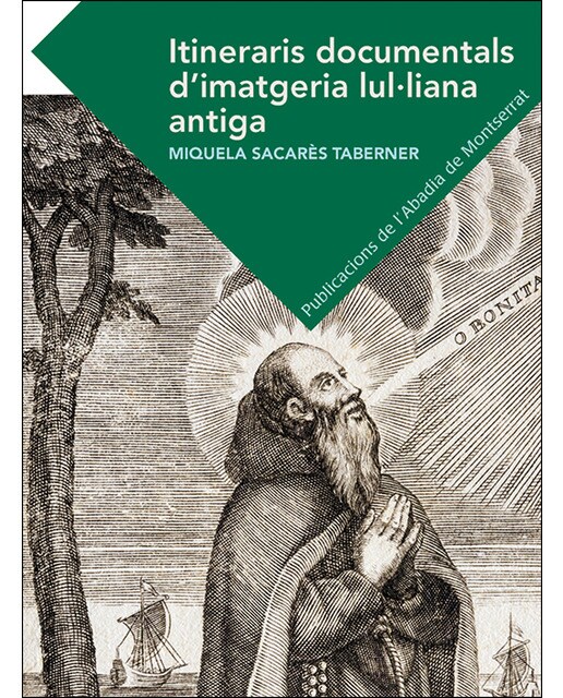 Itineraris Documentals D'imatgeria Lul·Liana Antiga 1