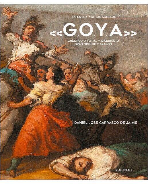 Imagem 0 de De La Luz Y De Las Sombras «G. O. Y. A. »: Gnóstico Oriental Y Arquitecto Gran Oriente Y Aragón