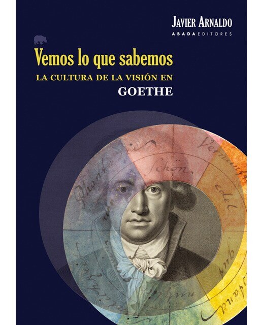 Vemos Lo Que Sabemos: La Cultura De La Visión En Goethe 1