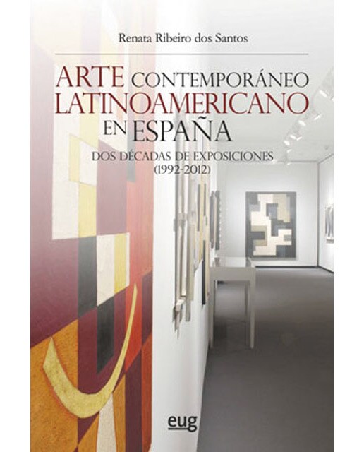 Arte contemporáneo latinoamericano en España: Dos décadas de exposiciones (1992-2012) (Capa mole com abas) 1