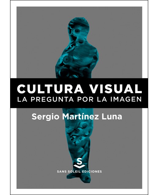 Cultura visual: La pregunta por la imagen(Tapa blanda) 1