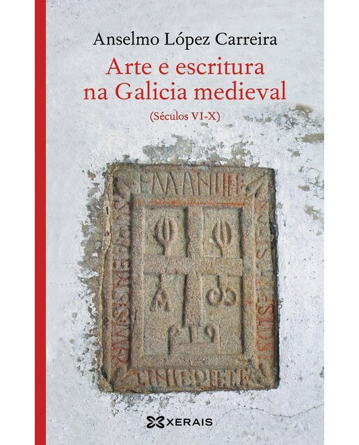 Arte e escritura na Galicia medieval: Séculos VI-X (Capa mole) 1