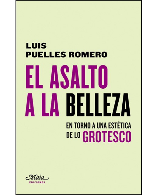 El asalto a la belleza: En torno a una estética de lo grotesco(Tapa blanda) 1