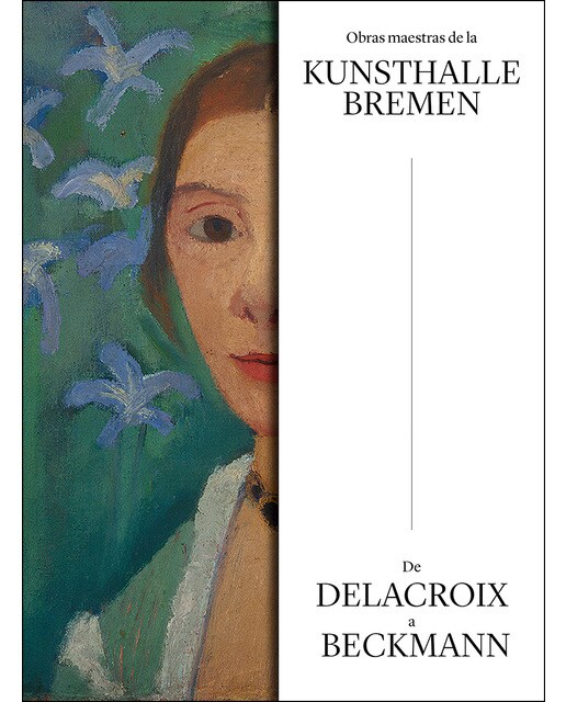 Obras maestras de la kunsthalle bremen. : De delacroix a beckmann. (Tapa blanda) 1