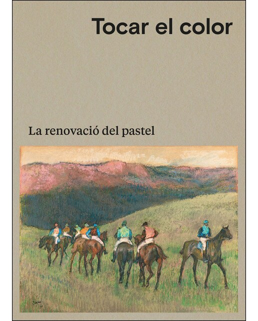 Tocar el color. La renovació del pastel(Tapa dura) 1