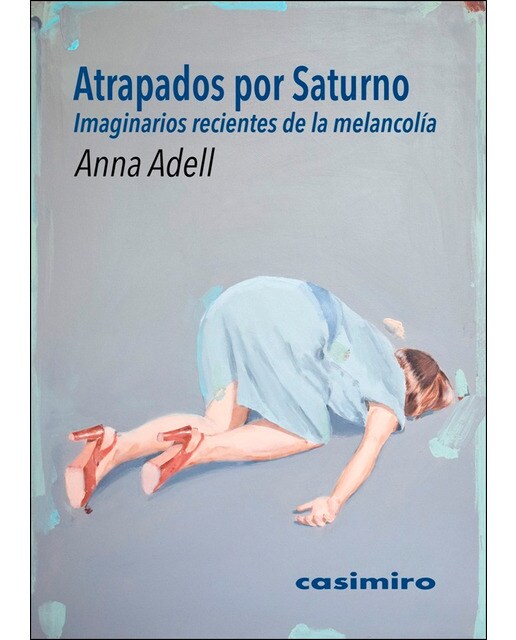 Atrapados por saturno: Imaginarios recientes de la melancolía(Tapa blanda) 1