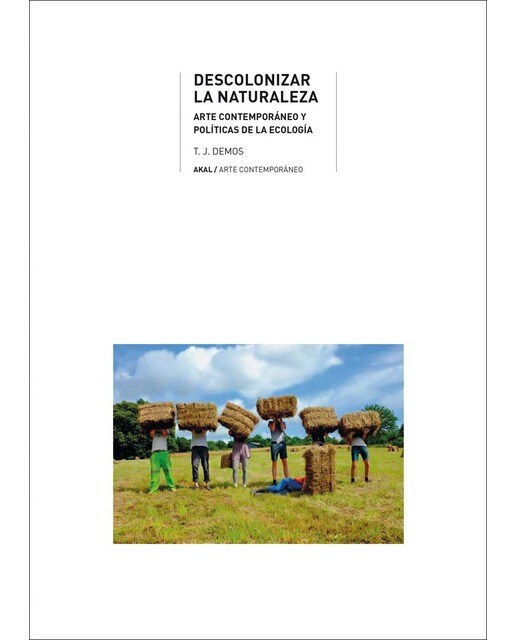 Descolonizar la naturaleza: Arte contemporáneo y políticas de la ecología(Tapa blanda) 1