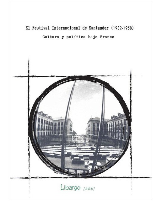 Imagem 0 de El festival internacional de santander (1932-1958): Cultura y política bajo franco(Tapa blanda)