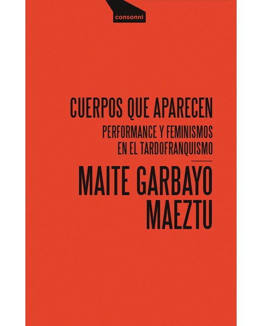 Imagem 0 de Cuerpos que aparecen: Performance y feminismos en el tardofranquismo(Tapa blanda)