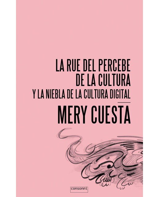 La rue del percebe de la cultura: Y la niebla de la cultura digital(Tapa blanda) 1