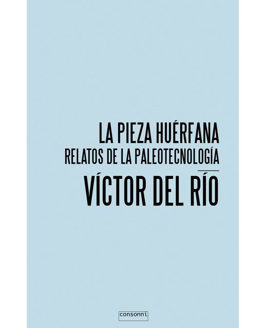 La pieza huérfana: Relatos de la paleotecnología(Tapa blanda) 1