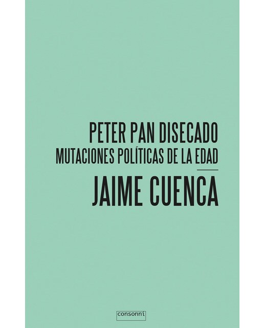 Peter pan disecado: Mutaciones políticas de la edad(Tapa blanda) 1
