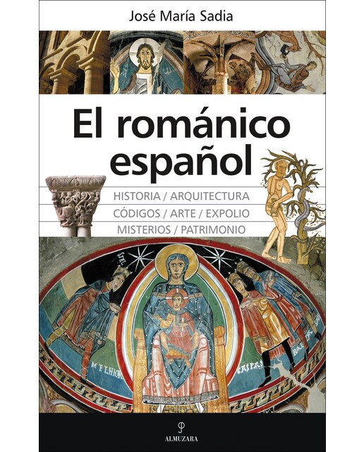 El románico español: Grandeza, misterios, códigos y expolios(Tapa blanda) 1