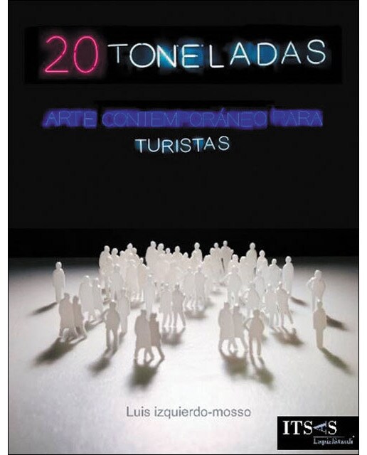 20 Toneladas: Arte Contemporáneo para Turistas (Capa dura) (Capa mole) 1