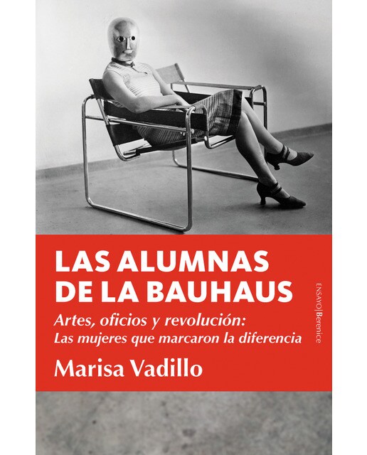 Las alumnas de la bauhaus: Artes, oficios y revolución: las mujeres que marcaron la diferencia(Tapa blanda) 1