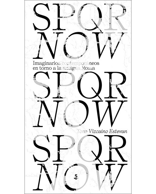 Spqr now: Imaginarios contemporáneos en torno a la antigua roma(Tapa blanda) 1