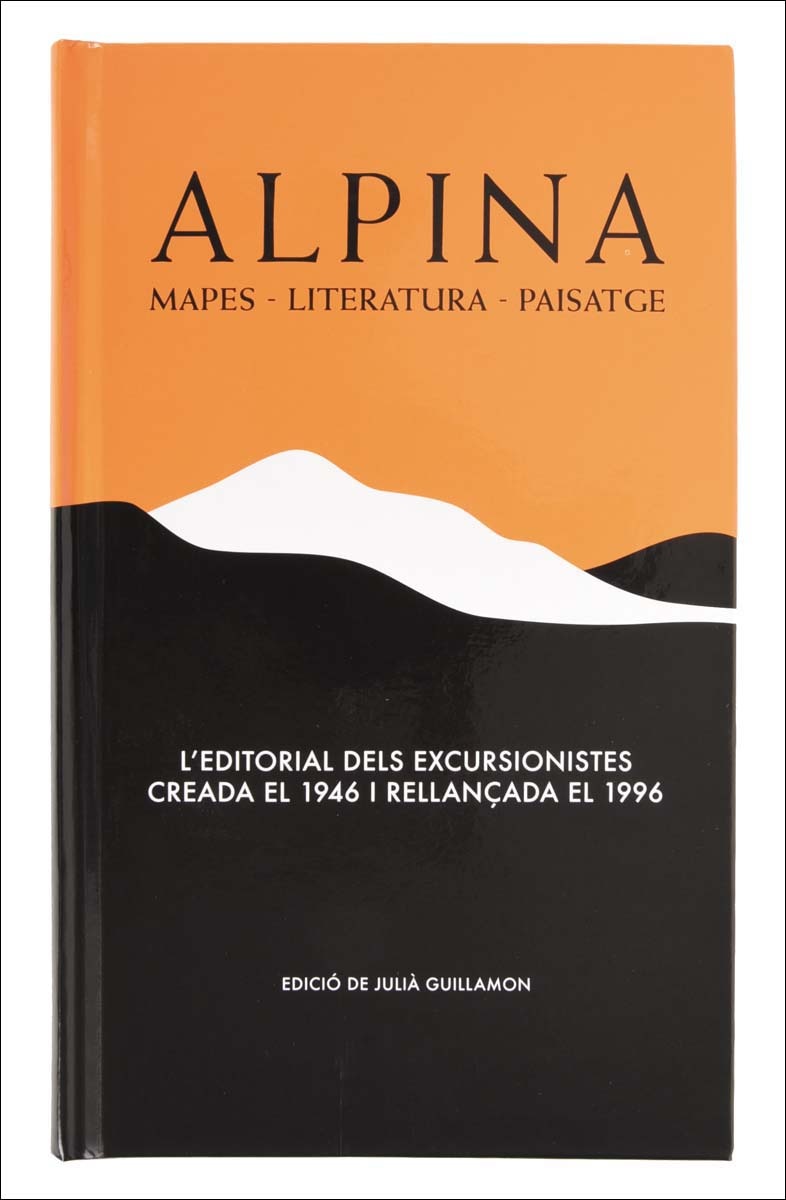 Alpina. Mapes, literatura, paisatge: L'editorial dels excursionistes creada el 1946 i rellançada el 1996(Tapa dura) 1