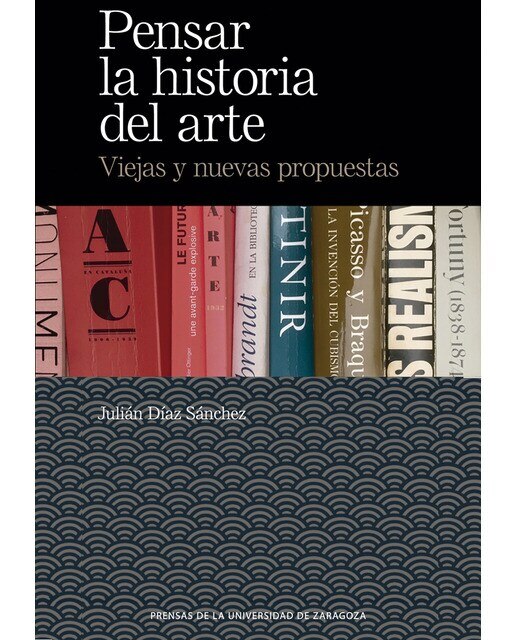 Pensar la historia del arte: Viejas y nuevas propuestas(Tapa blanda) 1