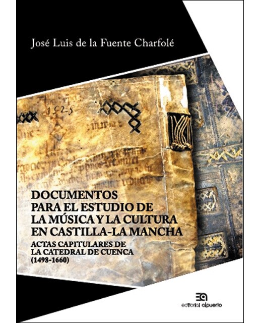 Documentos para el estudio de la música y la cultura en castilla-la mancha: Actas capitulares de la catedral de cuenca (1498-1660)(Tapa blanda) 1