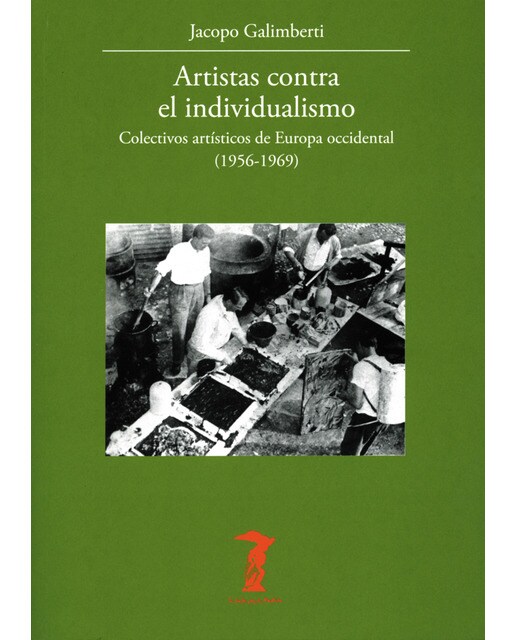 Artistas contra el individualismo: Colectivos artísticos de Europa occidental (1956-1969) (Capa mole) 1